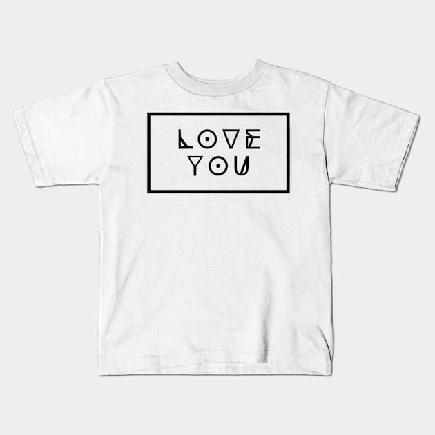 Love You Kids T-Shirt by Purple Canvas Studio